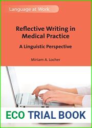Reflective Writing in Medical Practice: A Linguistic Perspective (Language at Work)