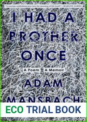 I Had a Brother Once: A Poem, A Memoir