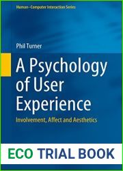 A Psychology of User Experience: Involvement, Affect and Aesthetics (Human-Computer Interaction Series)