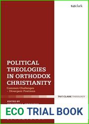 Political Theologies in Orthodox Christianity: Common Challenges - Divergent Positions
