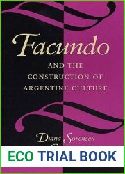 Facundo and the Construction of Argentine Culture (Texas Pan American Series)