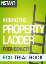 Kicking the Property Ladder: Why buying a house makes less sense than renting - and how to invest the money you save in shares, gold, stamps and more