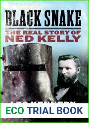 Black Snake: The Real Story of Ned Kelly