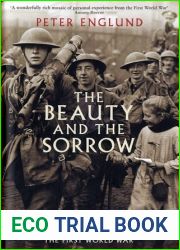The Beauty and the Sorrow: An Intimate History of the First World War