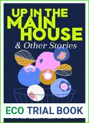 Up In The Main House and Other Stories
