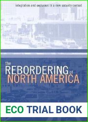 The Rebordering of North America: Integration and Exclusion in a New Security Context