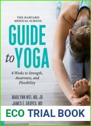 The Harvard Medical School Guide to Yoga: 8 Weeks to Strength, Awareness, and Flexibility