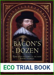Bacon|s Dozen: Thirteen Historical Fiction Short Stories (A Francis Bacon Mystery)
