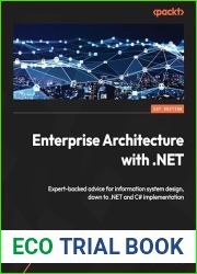 Enterprise Architecture with .NET: Expert-backed advice for information system design, down to .NET and C# implementation