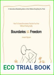 Boundaries = Freedom: How To Create Boundaries That Set You Free Without Feeling Guilty (Beyond Suffering Book 3)