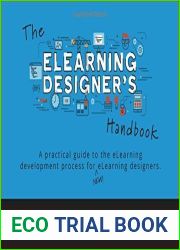 The eLearning Designer|s Handbook: A Practical Guide to the eLearning Development Process for New eLearning Designers