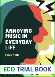 Annoying Music in Everyday Life (Alternate Takes: Critical Responses to Popular Music)