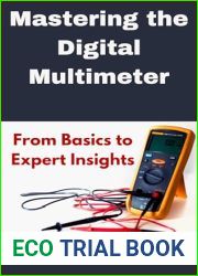 Mastering the Digital Multimeter: From Basics to Expert Insights