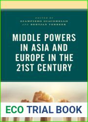 Middle Powers in Asia and Europe in the 21st Century (Foreign Policies of the Middle Powers)