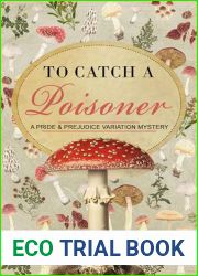 To Catch a Poisoner: A Pride and Prejudice Variation Mystery