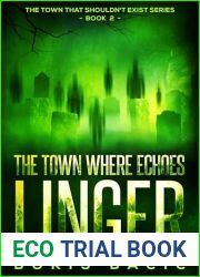 The Town Where Echoes Linger (The Town That Shouldn|t Exist Book 2)