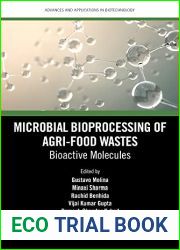 Microbial Bioprocessing of Agri-food Wastes: Bioactive Molecules (Advances and Applications in Biotechnology)