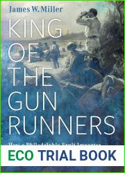 King of the Gunrunners: How a Philadelphia Fruit Importer Inspired a Revolution and Provoked the Spanish-American War