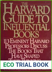 The Harvard Guide to Influential Books: 113 Distinguished Harvard Professors Discuss the Books That Have Helped to Shape Their Thinking