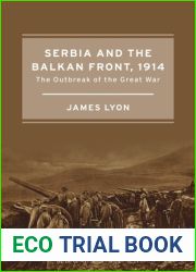 Serbia and the Balkan Front, 1914: The Outbreak of the Great War