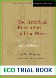 The American Revolution and the Press: The Promise of Independence (Medill Visions Of The American Press)