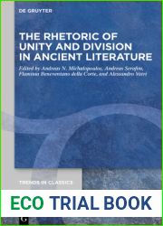 The Rhetoric of Unity and Division in Ancient Literature (Trends in Classics - Supplementary Volumes Book 108)