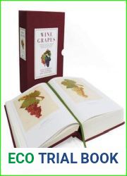 Wine Grapes: A Complete Guide to 1,368 Vine Varieties, Including Their Origins and Flavours