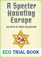 A Specter Haunting Europe: The Myth of Judeo-Bolshevism