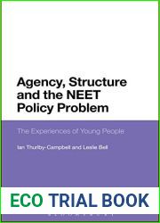 Agency, Structure and the NEET Policy Problem: The Experiences of Young People