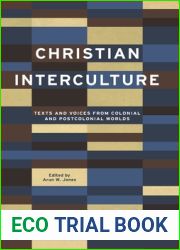 Christian Interculture: Texts and Voices from Colonial and Postcolonial Worlds