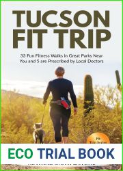 Tucson Fit Trip: 33 Fun Fitness Walks in Great Parks Near You and 5 Parks are Prescribed by Local Doctors