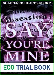 Say You|re Mine (Shattered Hearts Duet Book 2)