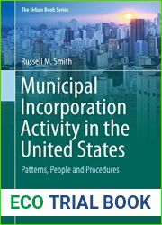 Municipal Incorporation Activity in the United States: Patterns, People and Procedures (The Urban Book Series)