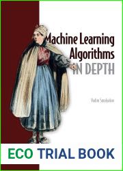Machine Learning Algorithms in Depth