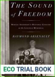 The Sound of Freedom: Marian Anderson, the Lincoln Memorial, and the Concert That Awakened America