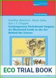 Contemporary Periodontal Surgery: An Illustrated Guide to the Art Behind the Science (Quintessentials of Dental Practice)