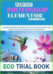 ADOBE PHOTOSHOP ELEMENT 2024 Handbook: A Comprehensive Handbook for Photographers and Artists from a Beginner to an Expert