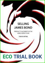 Selling James Bond: Product Placement in the James Bond Films