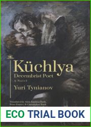 Kuchlya: Decembrist Poet. a Novel