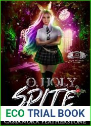 O Holy Spite: A Steamy, Paranormal, Humorous Shifter Academy Holiday Romance (#3.5) (Apex Academy Capers Book 4)