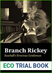 Branch Rickey: Baseball|s Ferocious Gentleman