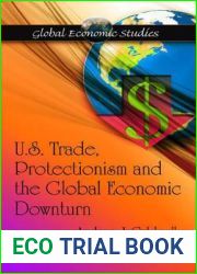 U.S. Trade, Protectionism and the Global Economic Downturn (Global Economic Studies)