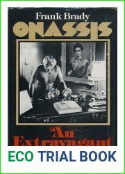 Onassis: An Extravagant Life by Brady Frank (1978-01-01) Hardcover