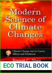 Modern Science of Climate Changes (Climate Change and Its Causes, Effects and Prediction)