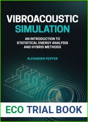 Vibroacoustic Simulation: An Introduction to Statistical Energy Analysis and Hybrid Methods