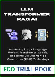 LLM, Transformer, RAG AI: Mastering Large Language Models, Transformer Models, and Retrieval-Augmented Generation (RAG) Technology