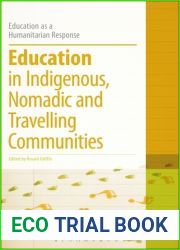 Education in Indigenous, Nomadic and Travelling Communities (Education as a Humanitarian Response)