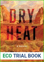 Dry Heat: A Novel