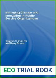 Managing Change and Innovation in Public Service Organizations (Routledge Masters in Public Management)