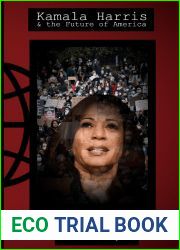Kamala Harris and The Future of America: An Essay in Three Parts